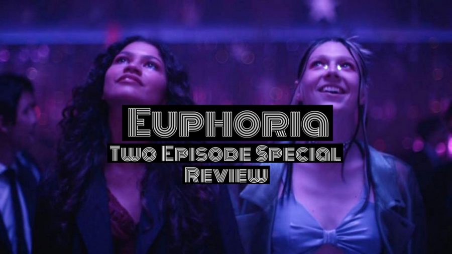 Critics’ Corner TV Review: EUPHORIA Two-Episode Special